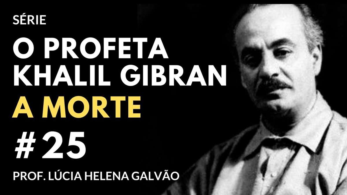 LUCIA HELENA GALVÃO 25 A MORTE SEGUNDO GIBRAN SÉRIE O PROFETA